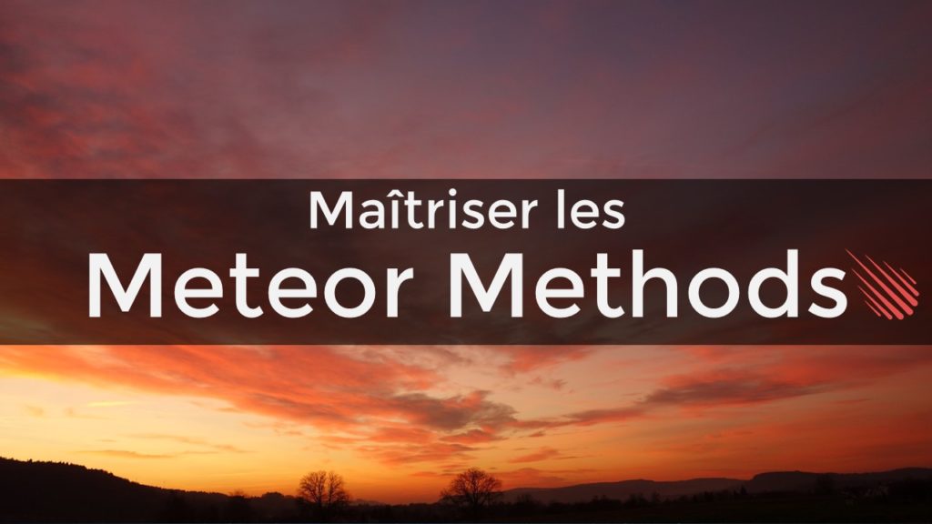 Three Meteor Method Leçons - French Full Stack